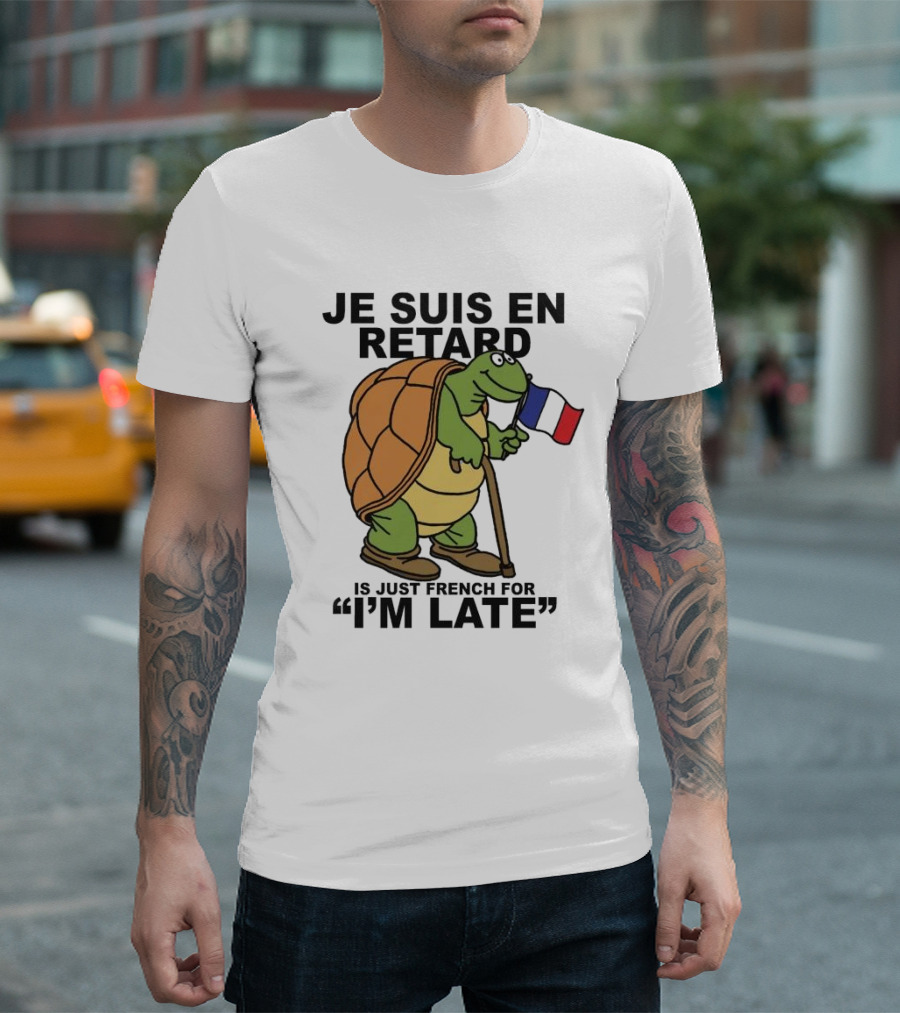 Je Suis En Retard Turtle Holding French Flag I’m Late T-Shirt