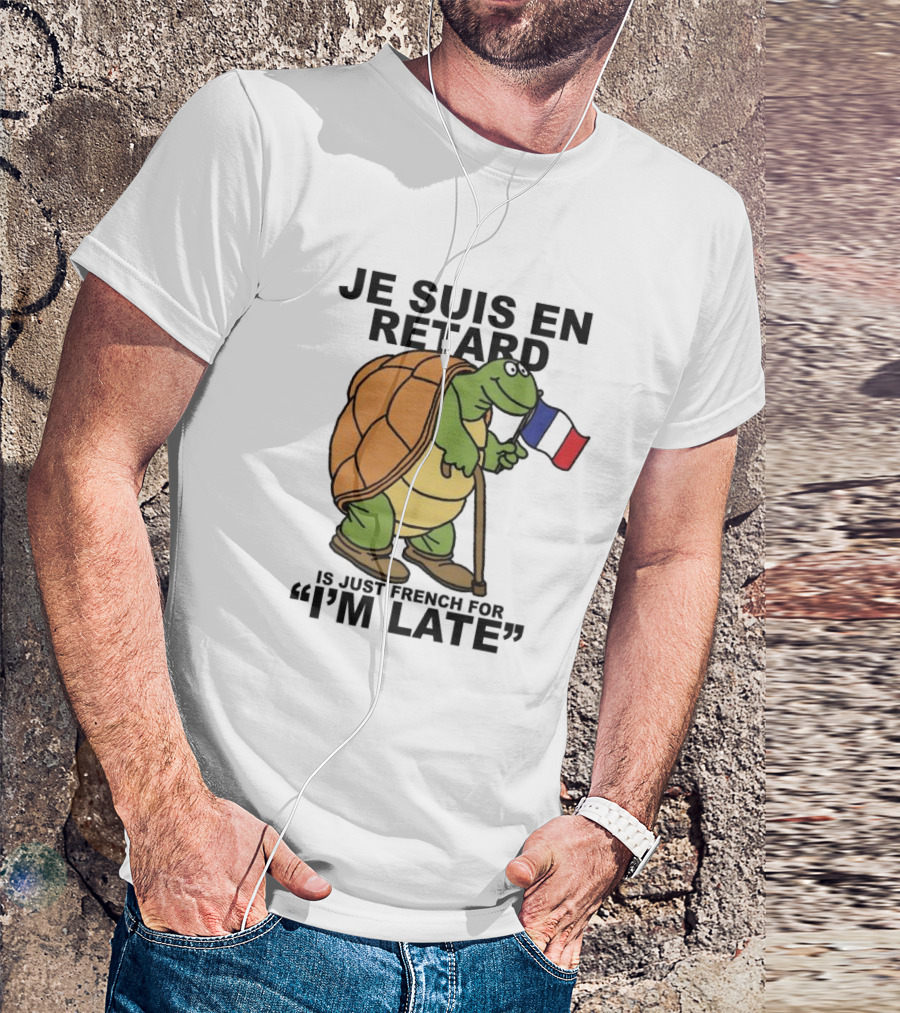 Je Suis En Retard Turtle Holding French Flag I’m Late T-Shirt