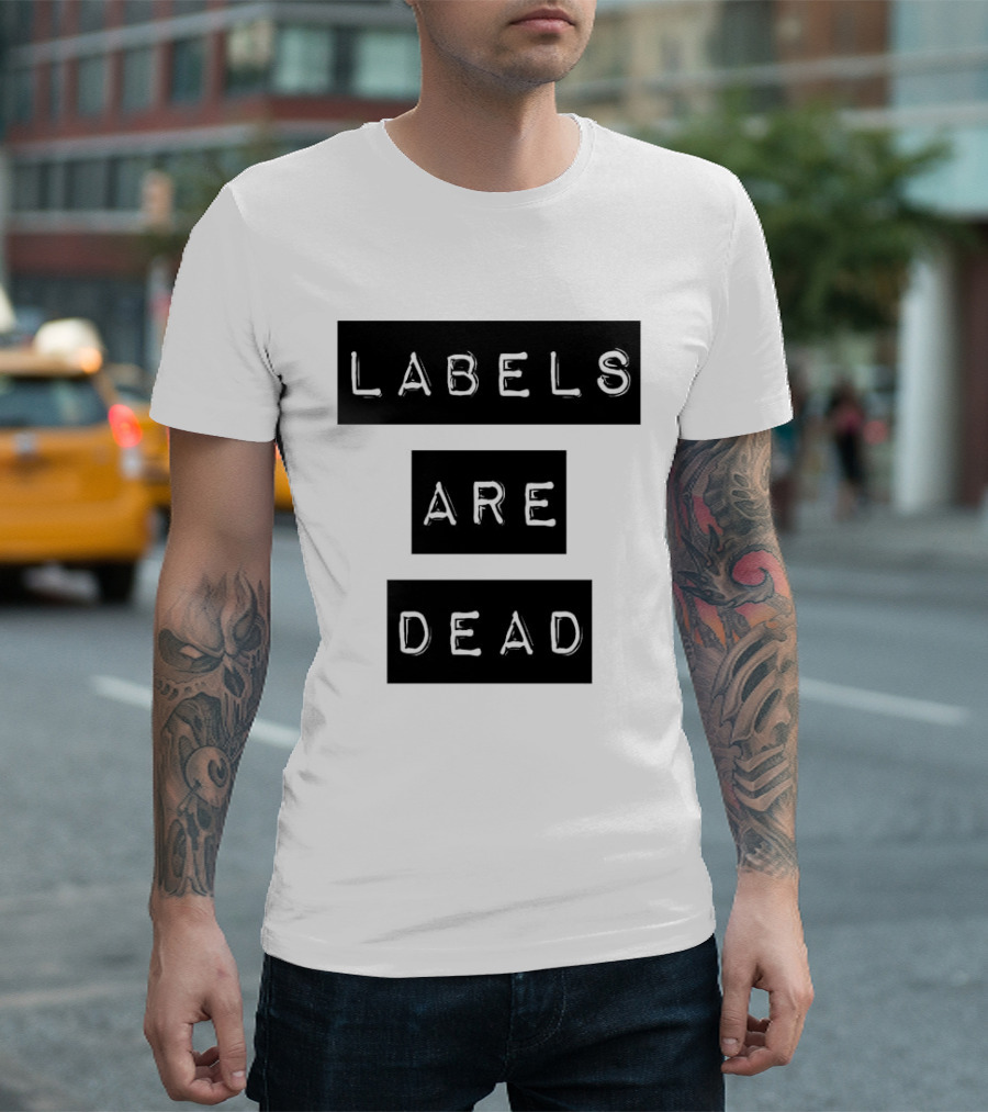 Labels Are Dead Statement T-Shirt