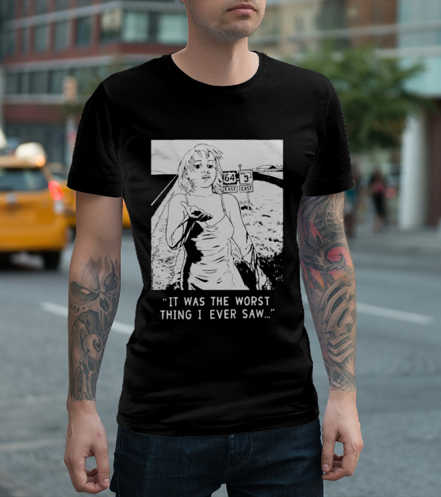 Chat Pile It Was The Worst Thing I Ever Saw Woman on Highway Route 64 Route 3 T-Shirt