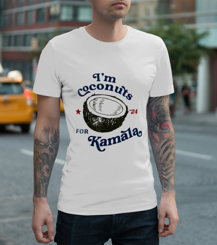 I’m Coconuts For Kamala '24 Vote President T-Shirt