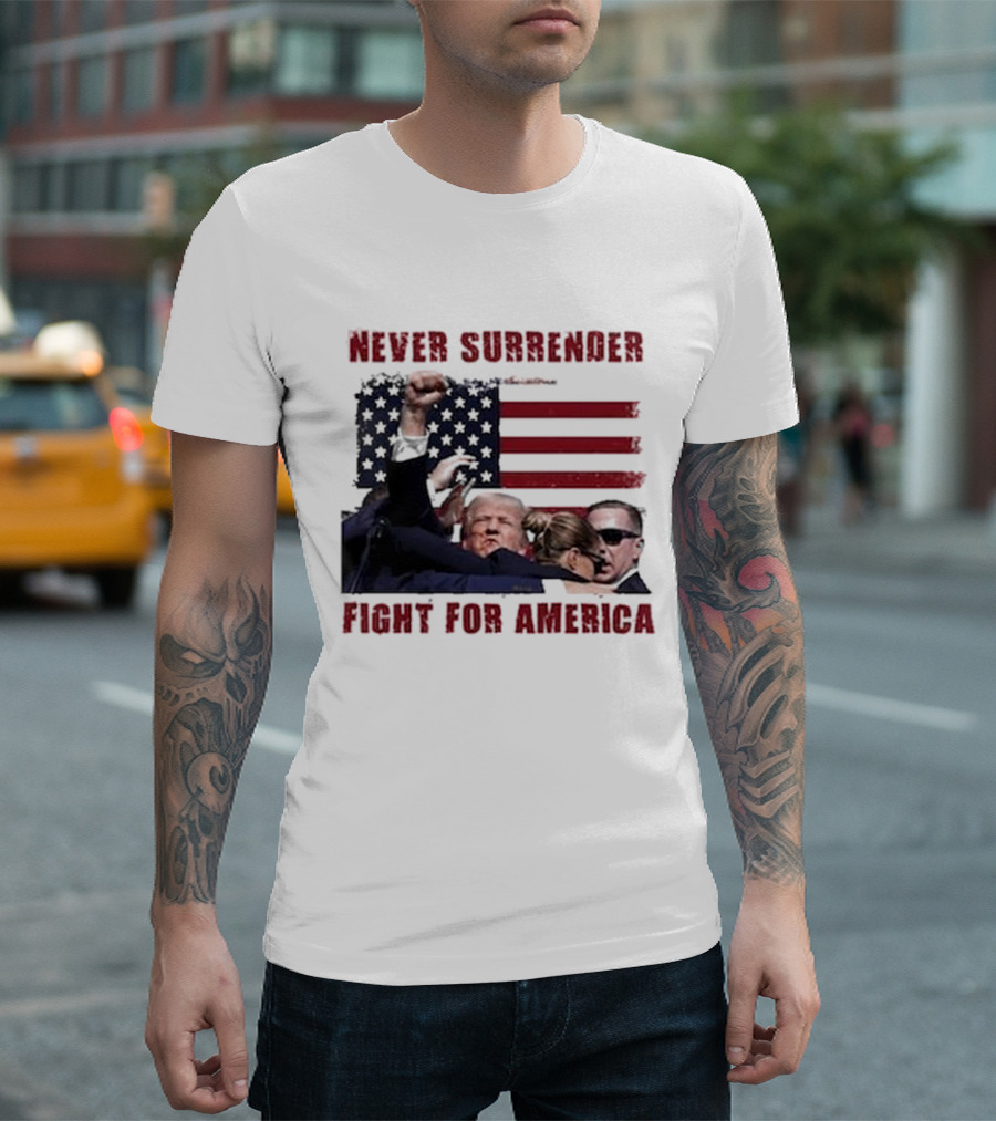 Never Surrender Fight For America Flag Background Patriot Stance T-Shirt