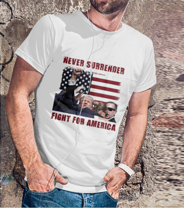Never Surrender Fight For America Flag Background Patriot Stance T-Shirt