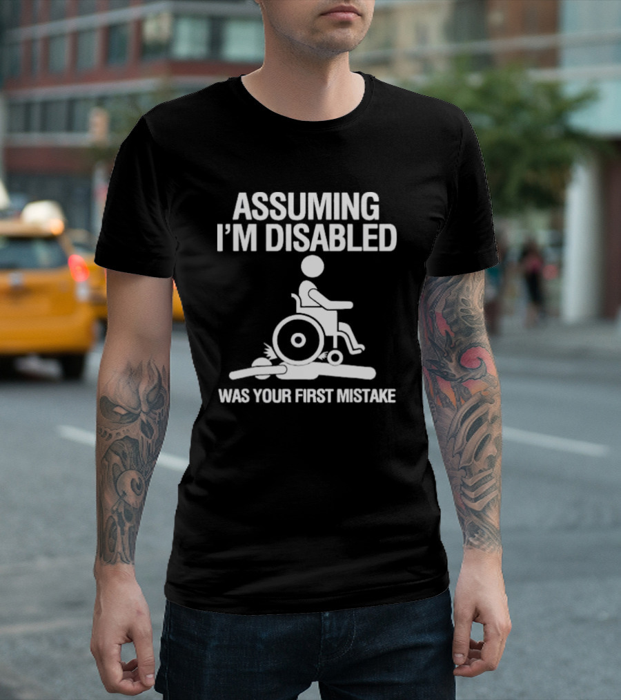 Assuming I’m Disabled Wheelchair Stick Figure Humor Mistake T-Shirt