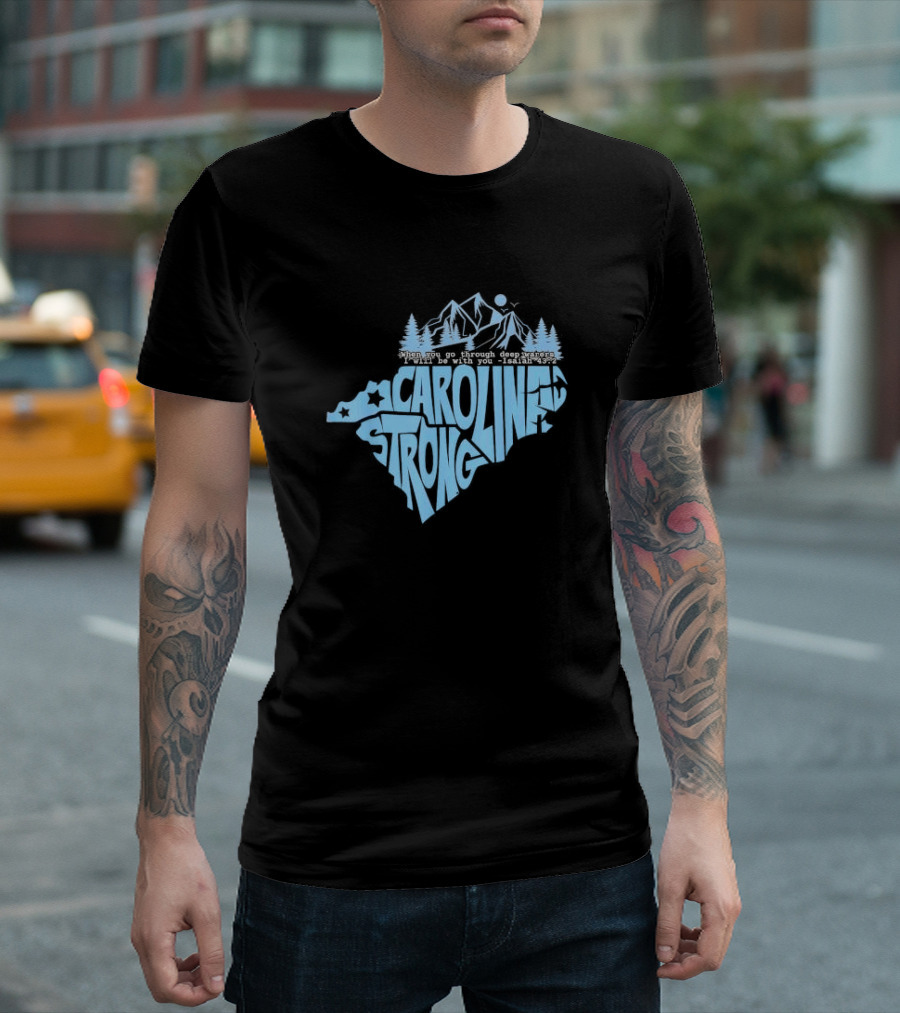 North Carolina Isaiah 43:2 Stronger Together Mountains and Trees T-Shirt