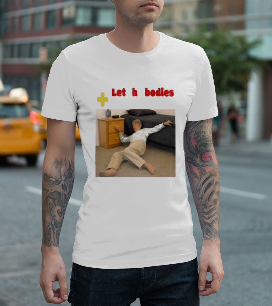 Let The Bodies Hit The Floor Plus Retro Meme Humor T-Shirt