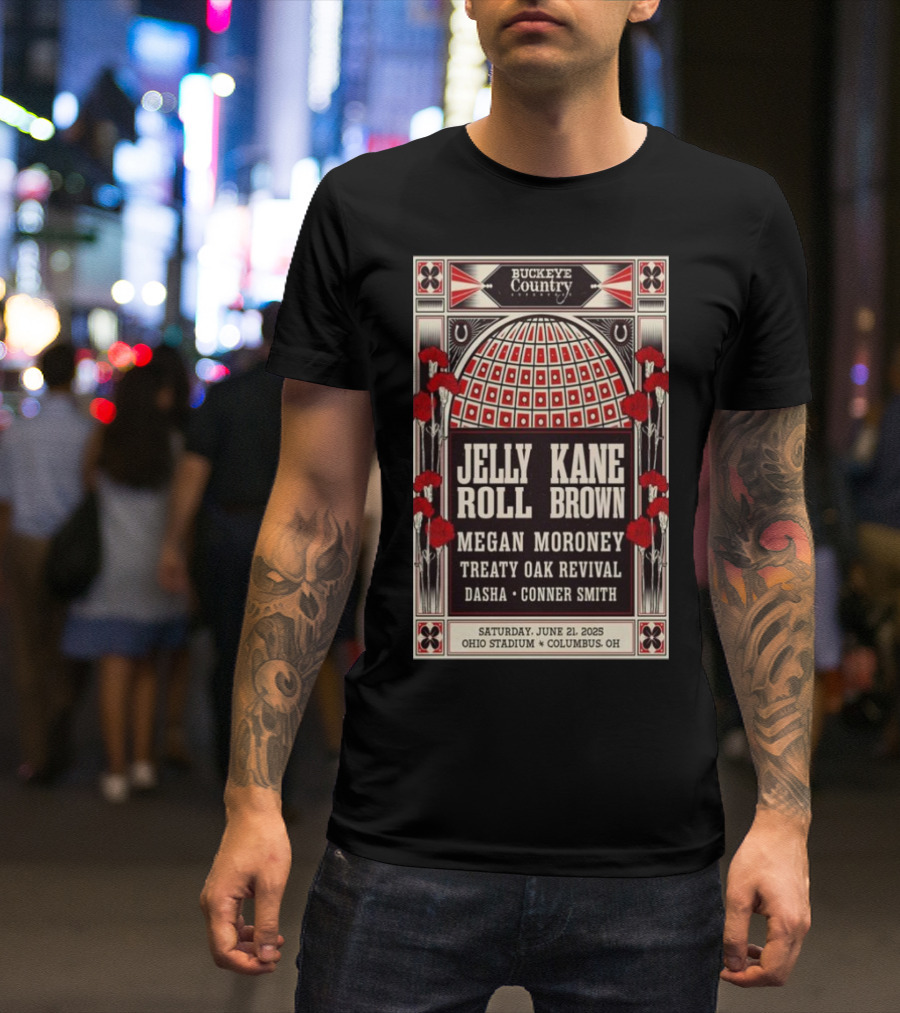 Buckeye Country Ohio Stadium Columbus OH June 21 2025 Tour Jelly Roll Kane Brown Megan Moroney Treaty Oak Revival Dasha Conner Smith T-Shirt