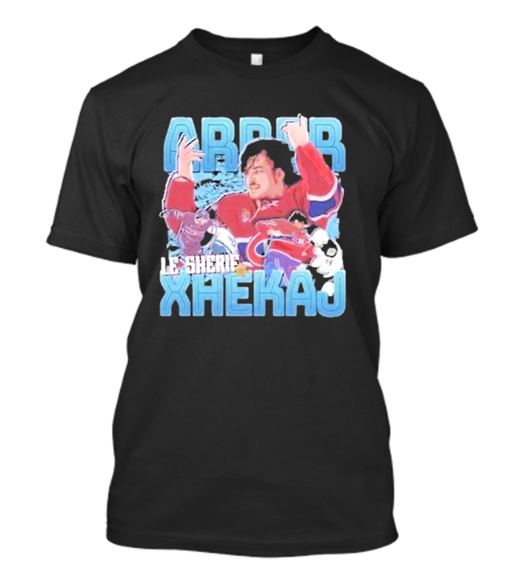 Arber Xhekaj Le Shérif Montreal Hockey T-Shirt