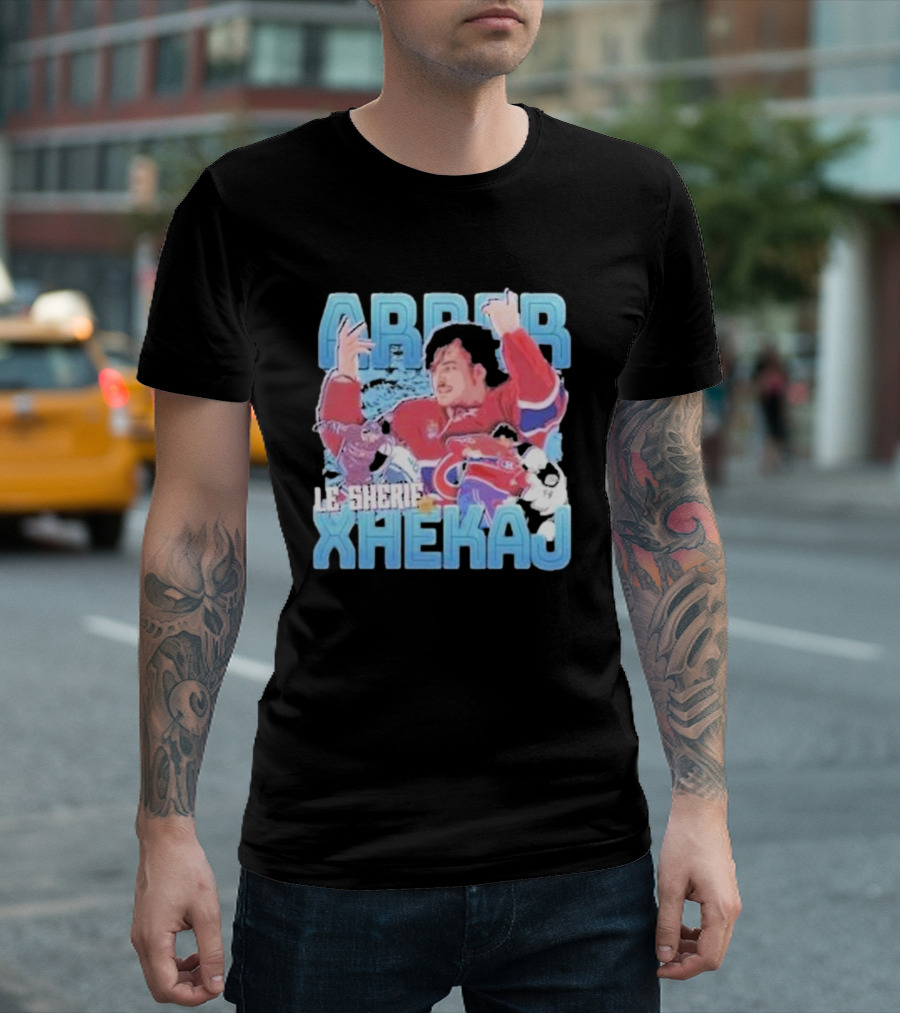 Arber Xhekaj Le Shérif Montreal Hockey T-Shirt