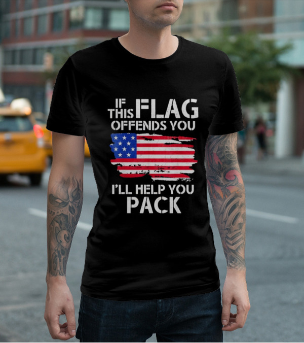 If This Flag Offends You I’ll Help You Pack American Flag T-Shirt