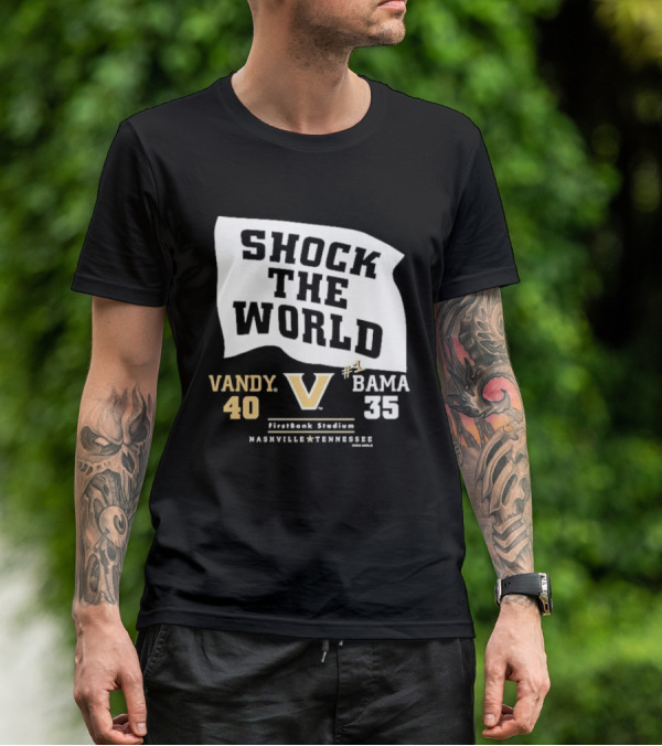 Shock The World Vandy 40 Bama 35 FirstBank Stadium Nashville T-Shirt