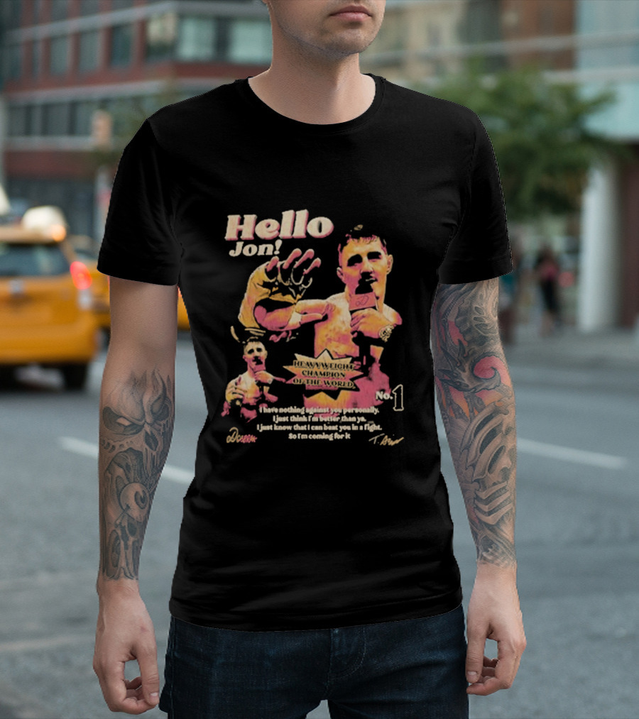 Hello Jon Heavyweight Champion of the World No. 1 Tom Aspinall T-Shirt
