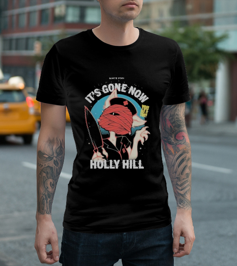 It's Gone Now Since 1901 You See It Too Holly Hill T-Shirt