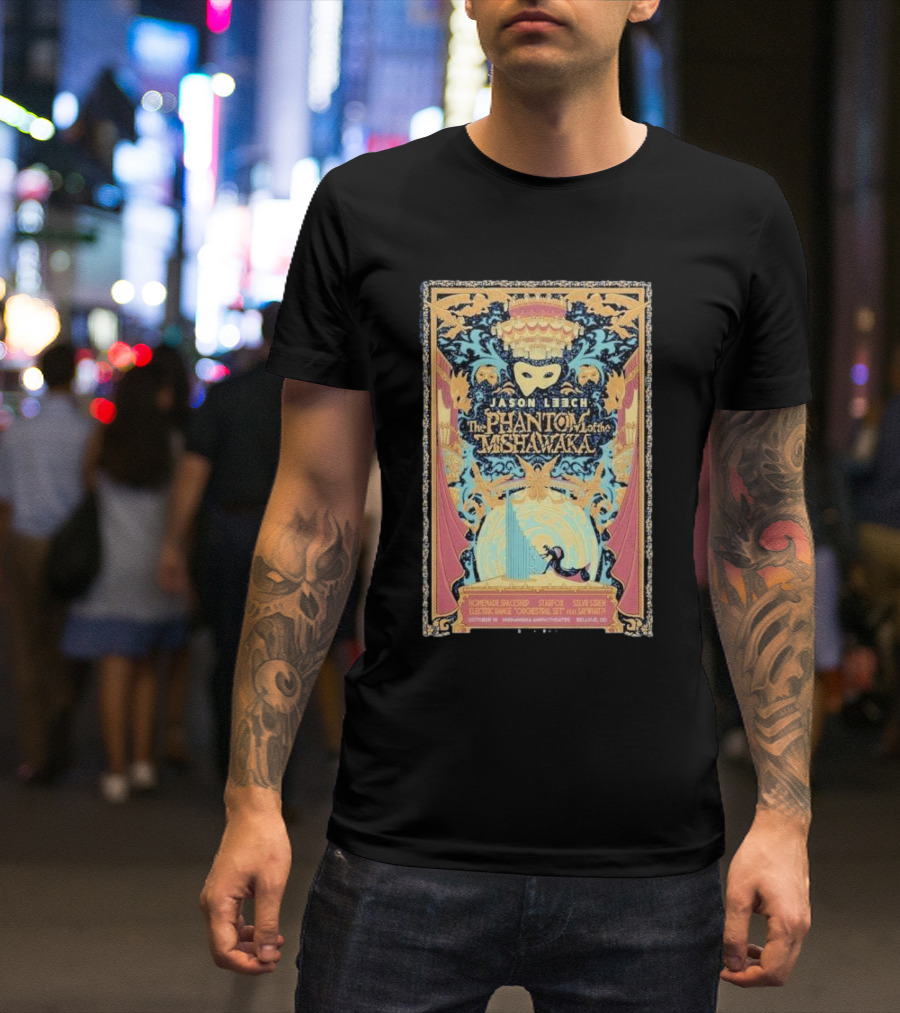 Jason Leech The Phantom Of The Mishawaka October 19 2024 Bellvue CO Event Art Deco Mask T-Shirt