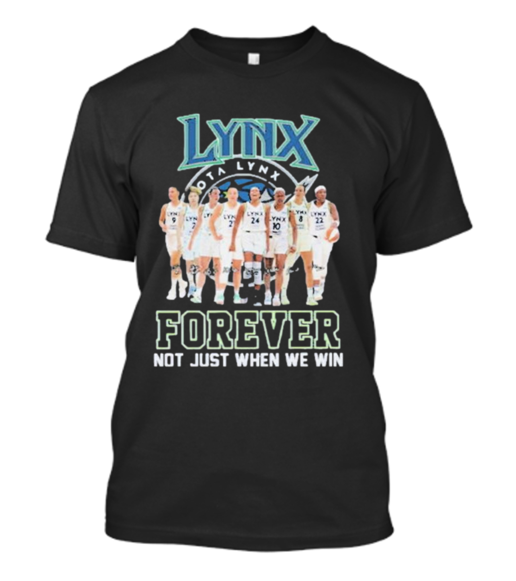 Lynx WNBA Team Spirit Forever Not Just When We Win T-Shirt