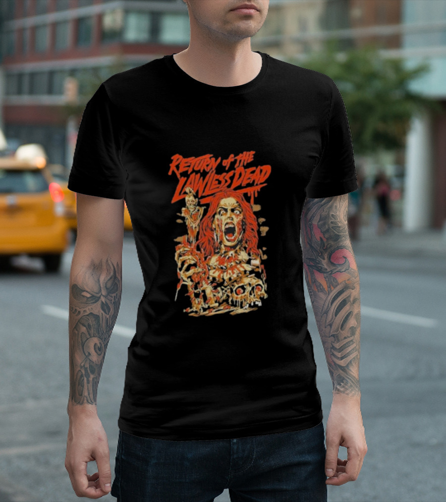 Return Of The Lawless Dead Horror Zombie T-Shirt