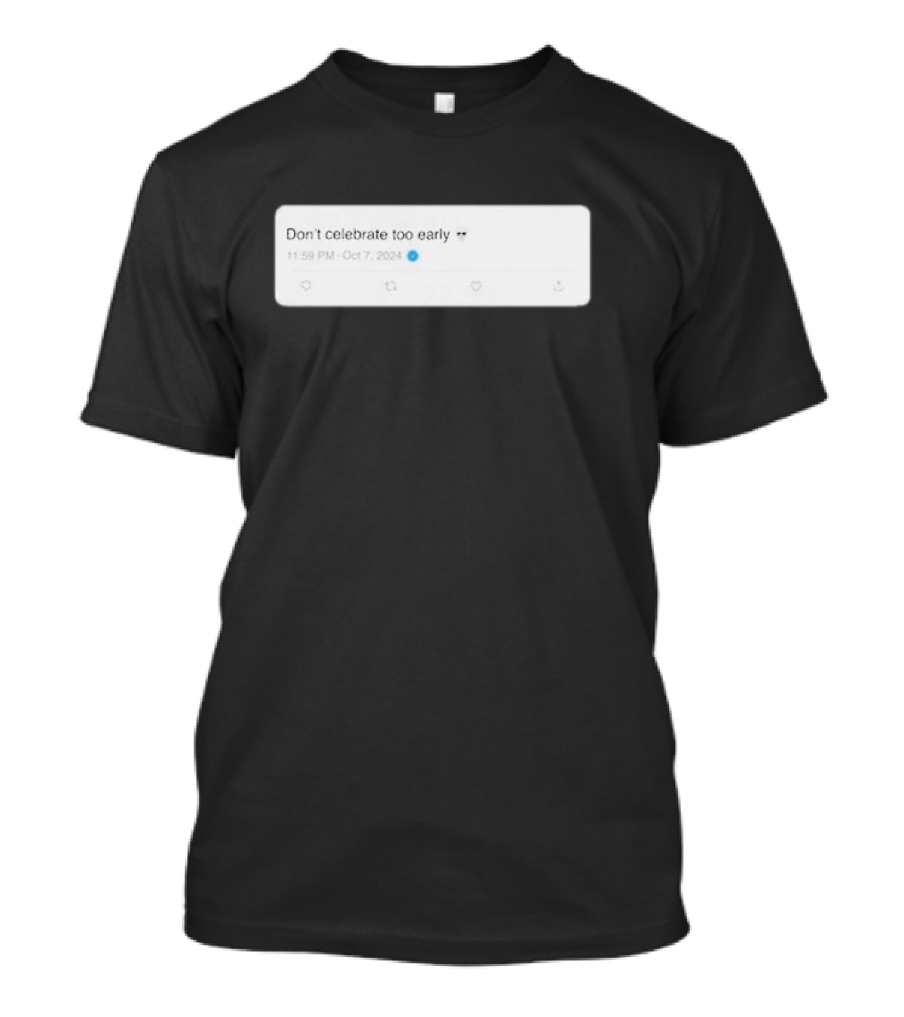 Don’t Celebrate Too Early Talkin’ Yanks Tweet October 7 T-Shirt