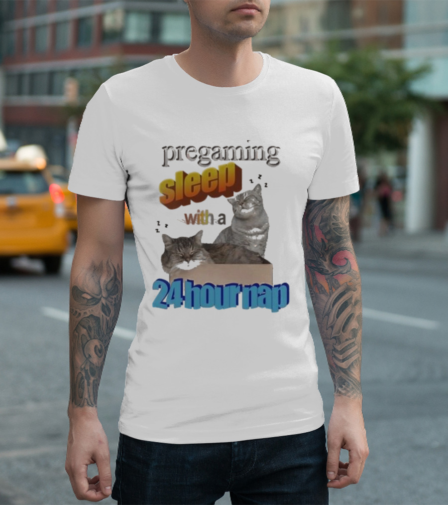 Pregaming Sleep with a 24 Hour Nap Cats in Box T-Shirt