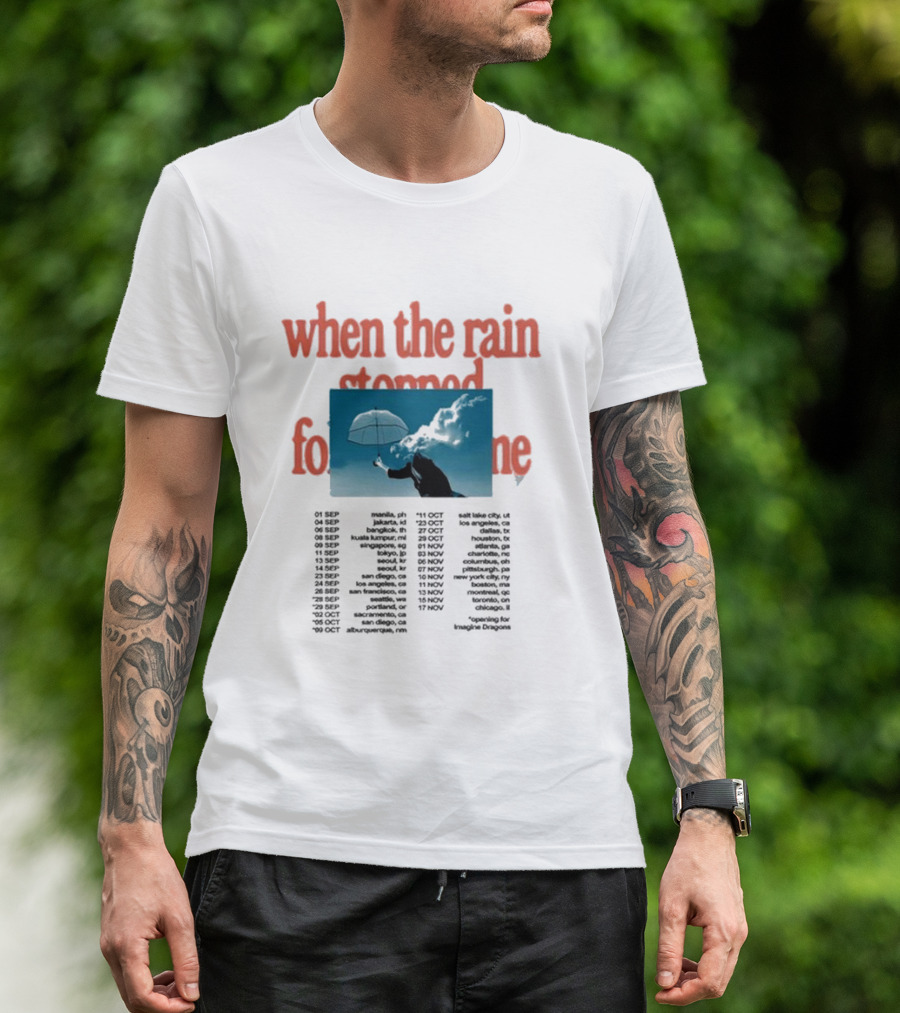 Eaj Park When The Rain Stopped Following Me Tour Dates And Cities With Opening For Imagine Dragons T-Shirt