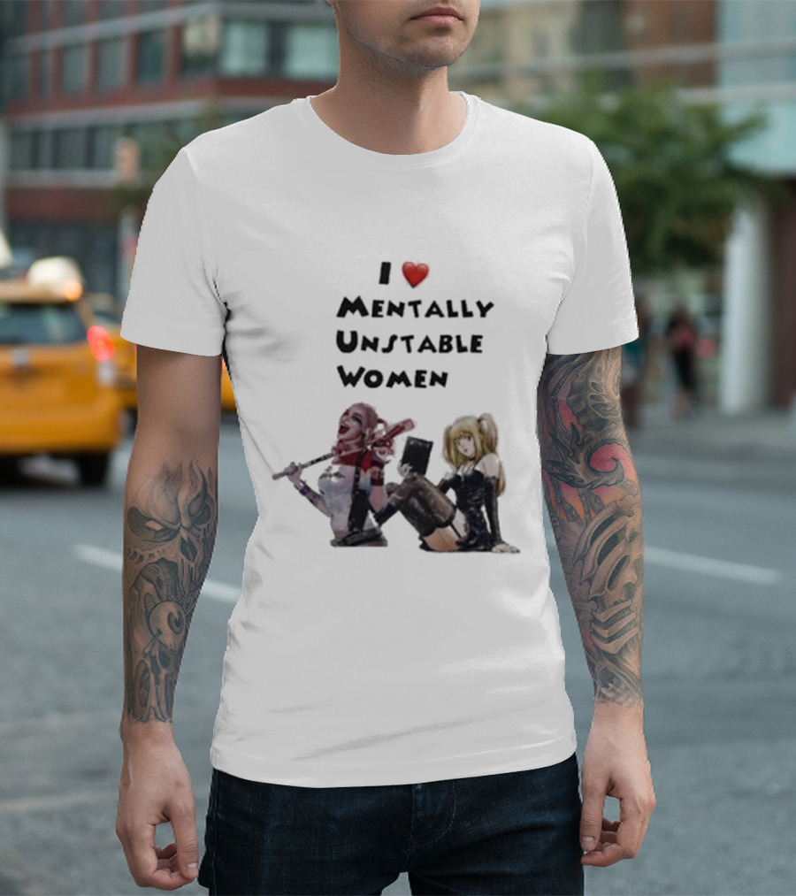I Love Mentally Unstable Women Harley Quinn and Amane Misa T-Shirt
