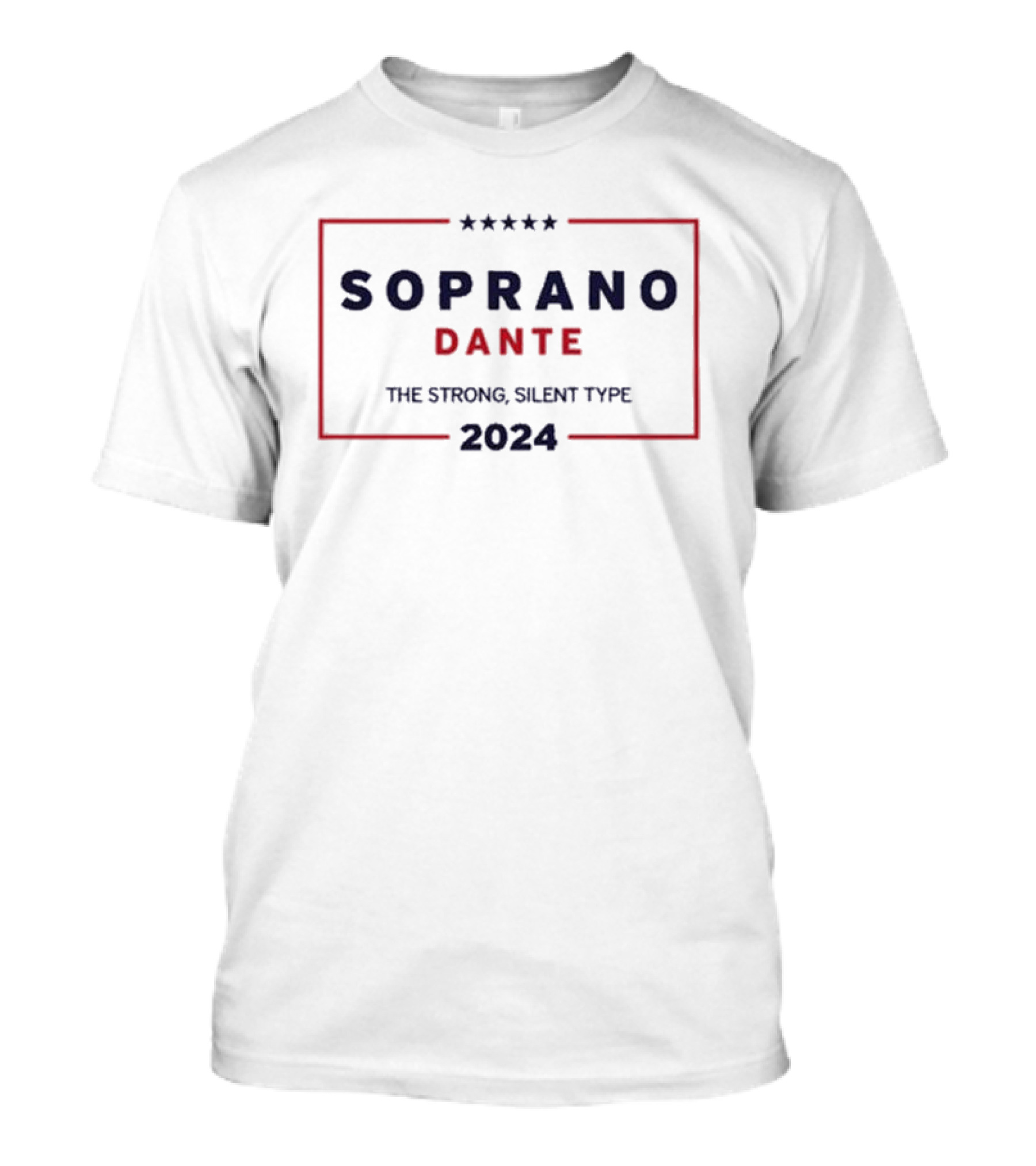 Soprano Dante The Strong Silent Type 2024 Stars Red White Blue T-Shirt