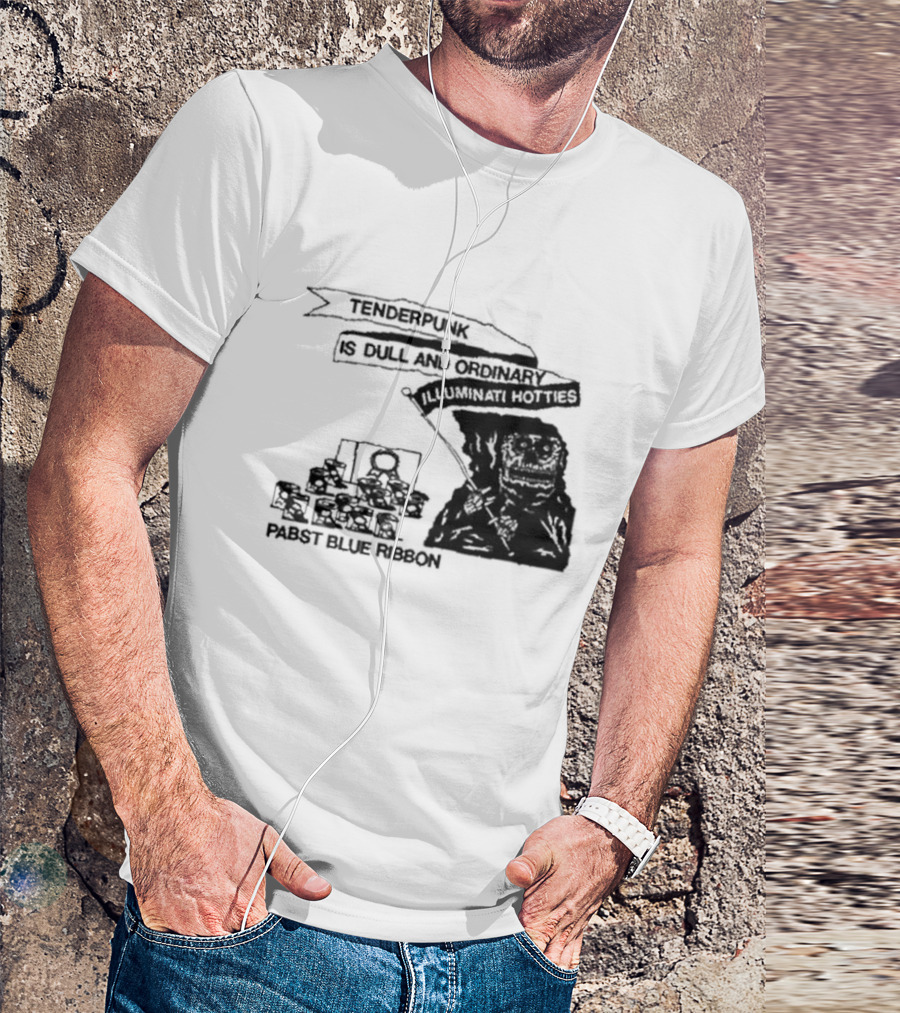Tenderpunk Is Dull And Ordinary Illuminati Hotties Pabst Blue T-Shirt