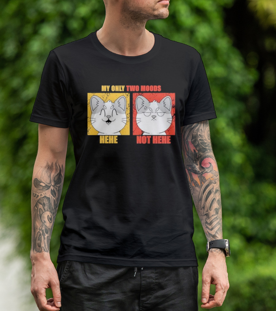MY ONLY TWO MOODS HEHE NOT HEHE Cat Emojis T-Shirt