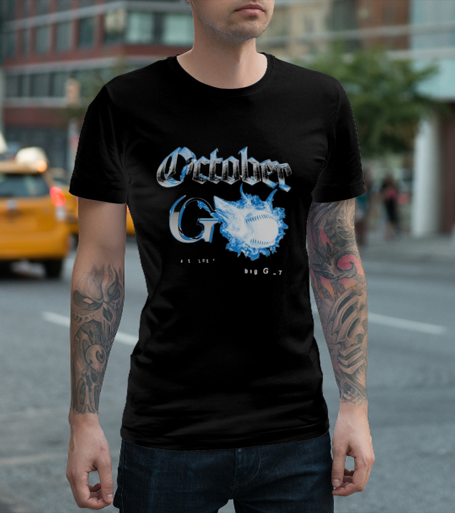 October G This Is What I Came Here For Big G 27 Baseball Flame T-Shirt
