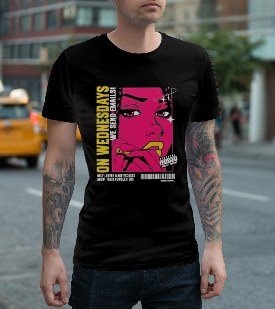 On Wednesdays We Send Emails Only Losers Make Excuses About Their Newsletters Comic Style Pop Art Woman T-Shirt