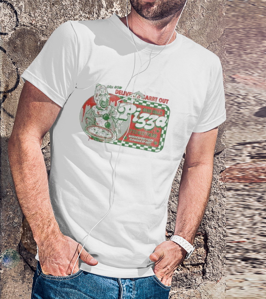 Dear Hills Pizza Call Now Deliver Carry Out Where Every Pizza Is A Work Of T-Shirt