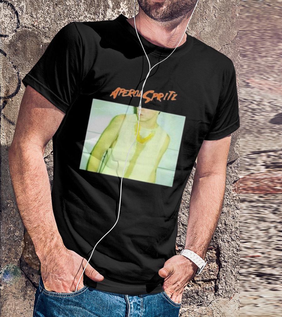 Aperol Spritz Photo Lately Baby I’ve Been Thinking About You And I T-Shirt