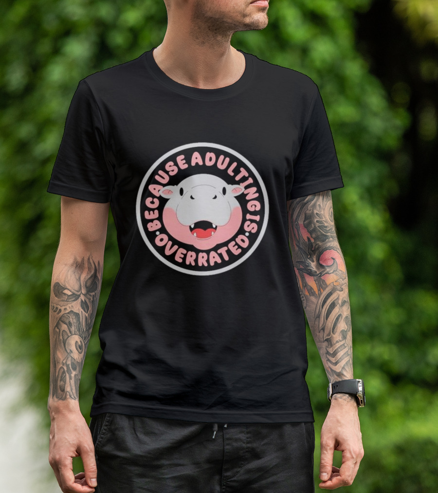 Because Adulting Is Overrated Hippo Face Circle T-Shirt