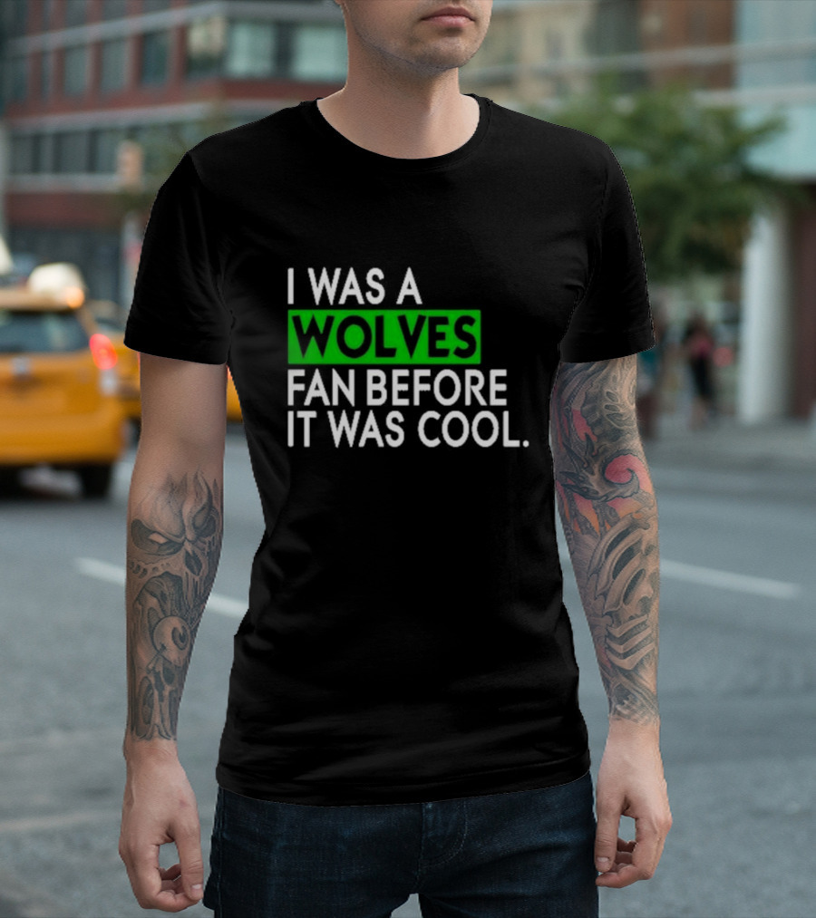 Chris Gustafson Wolves Fan Before It Was Cool T-Shirt