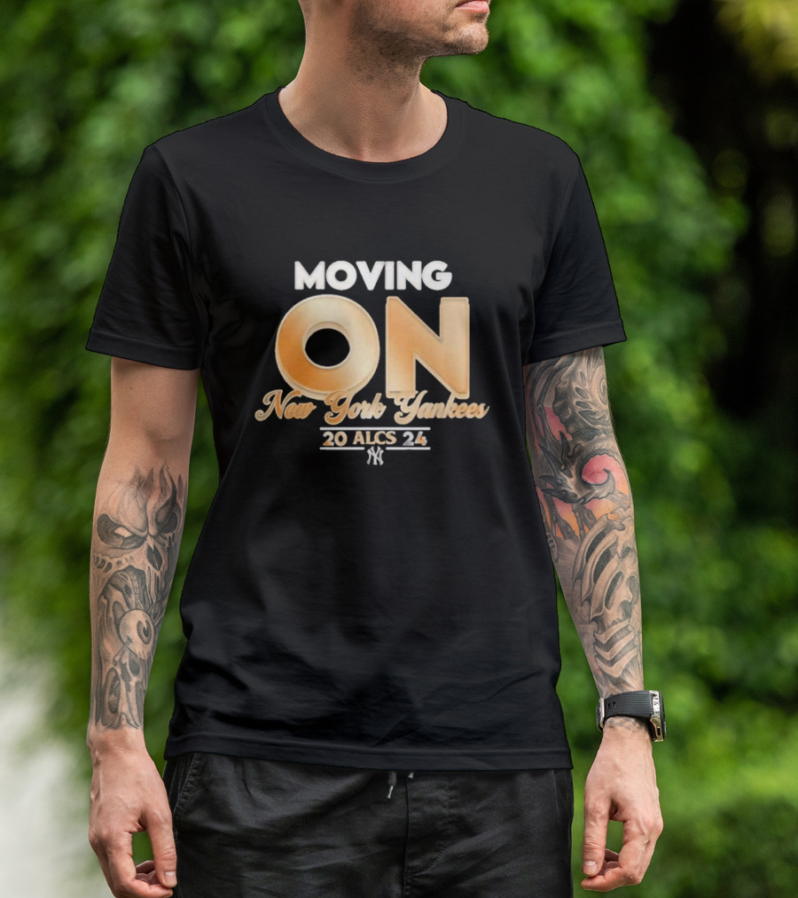 Moving On New York Yankees 2024 ALCS T-Shirt