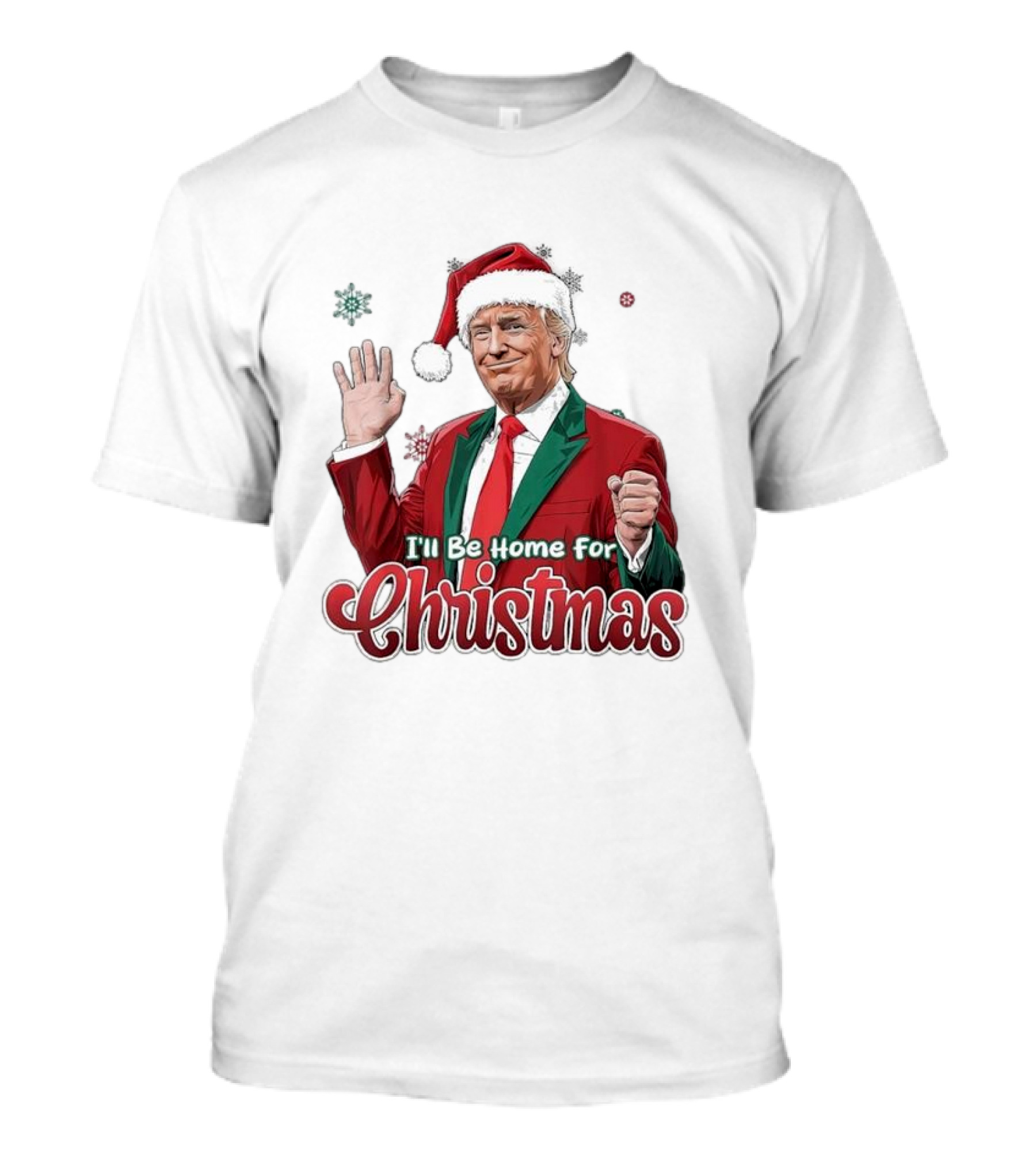 I'll Be Home For Christmas Donald Trump Santa Suit T-Shirt