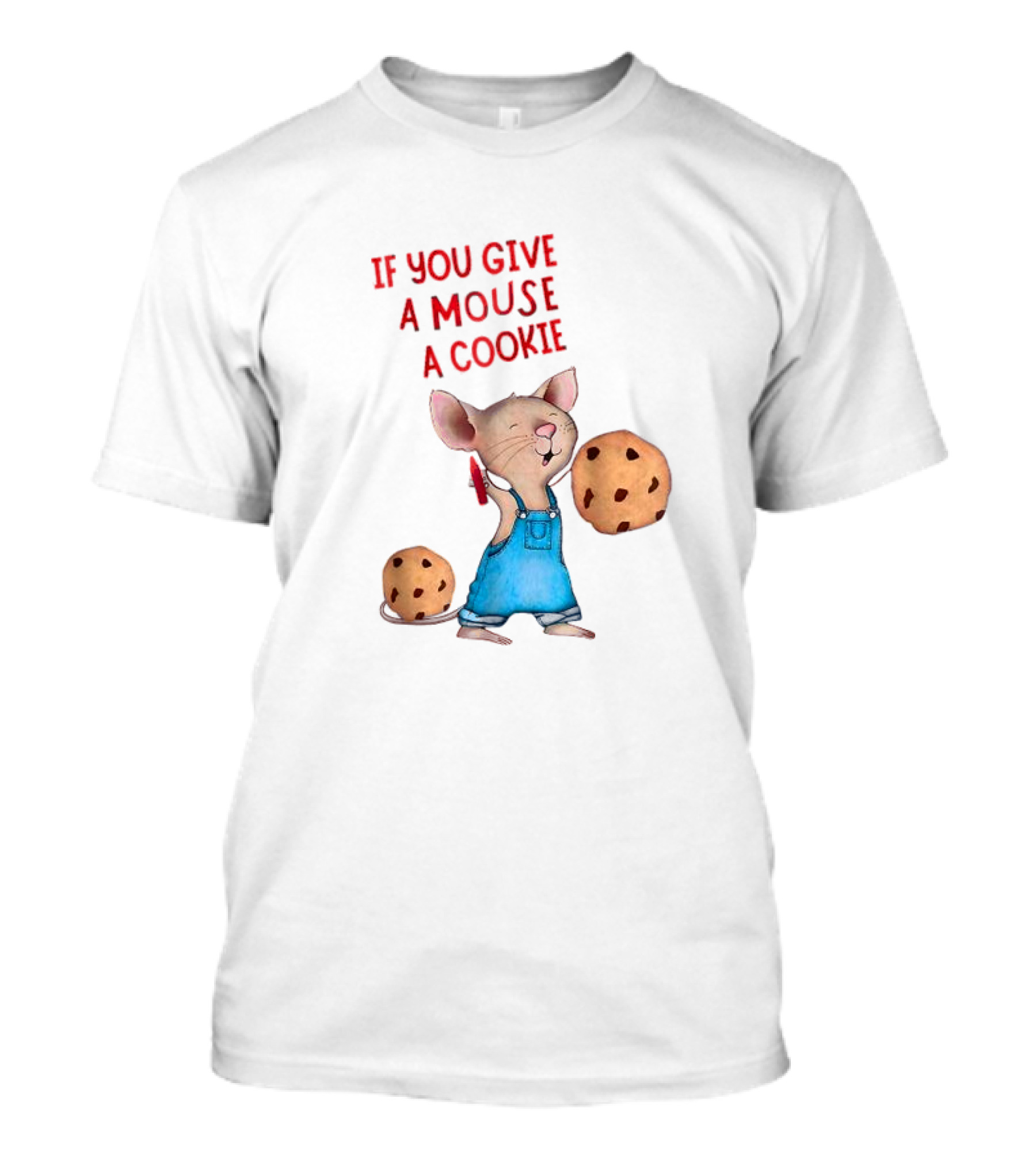 If You Give A Mouse A Cookie Mouse Holding Cookies Costume Halloween T-Shirt