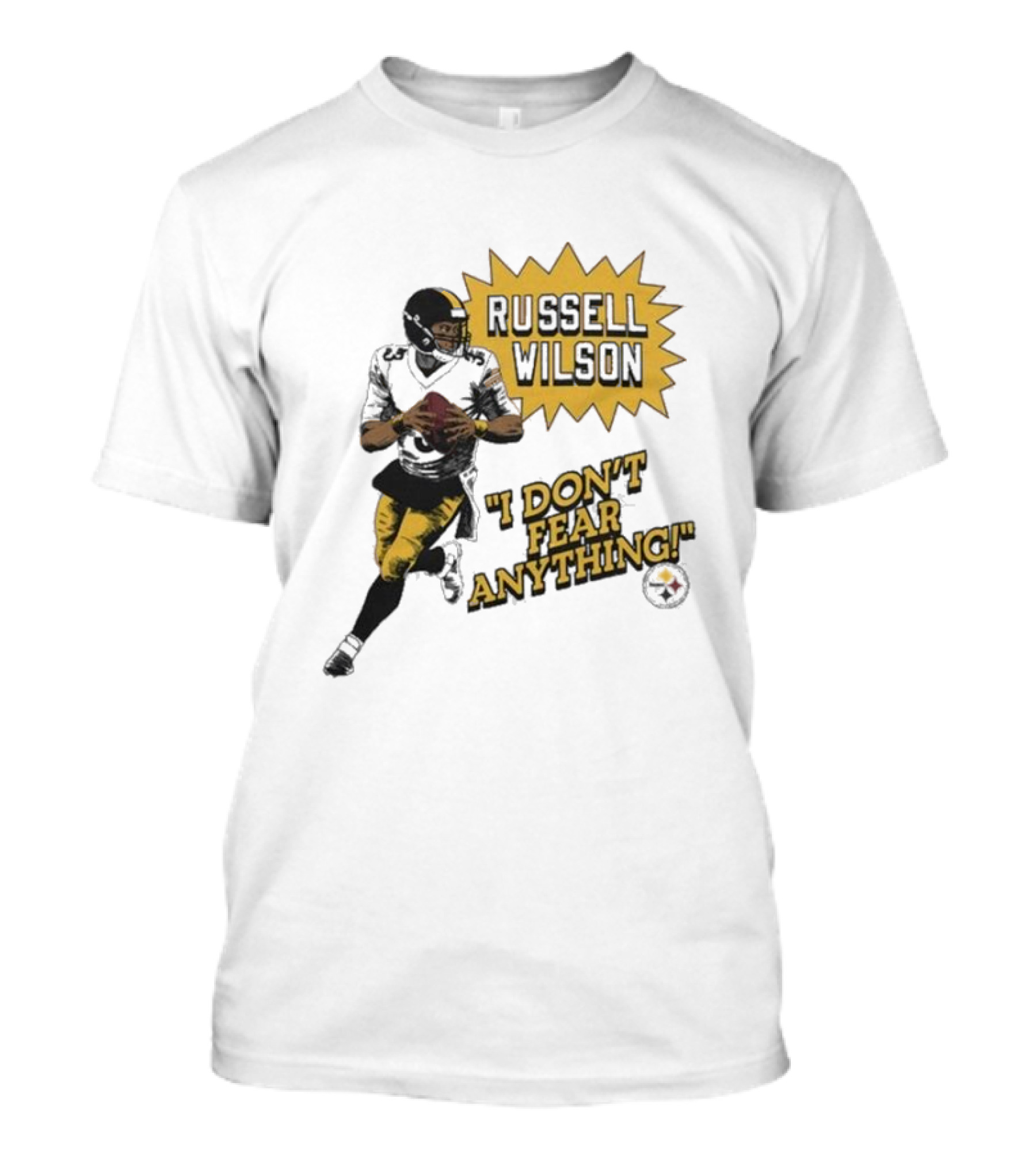 Steelers Russell Wilson I Don’t Fear Anything Bold Football T-Shirt