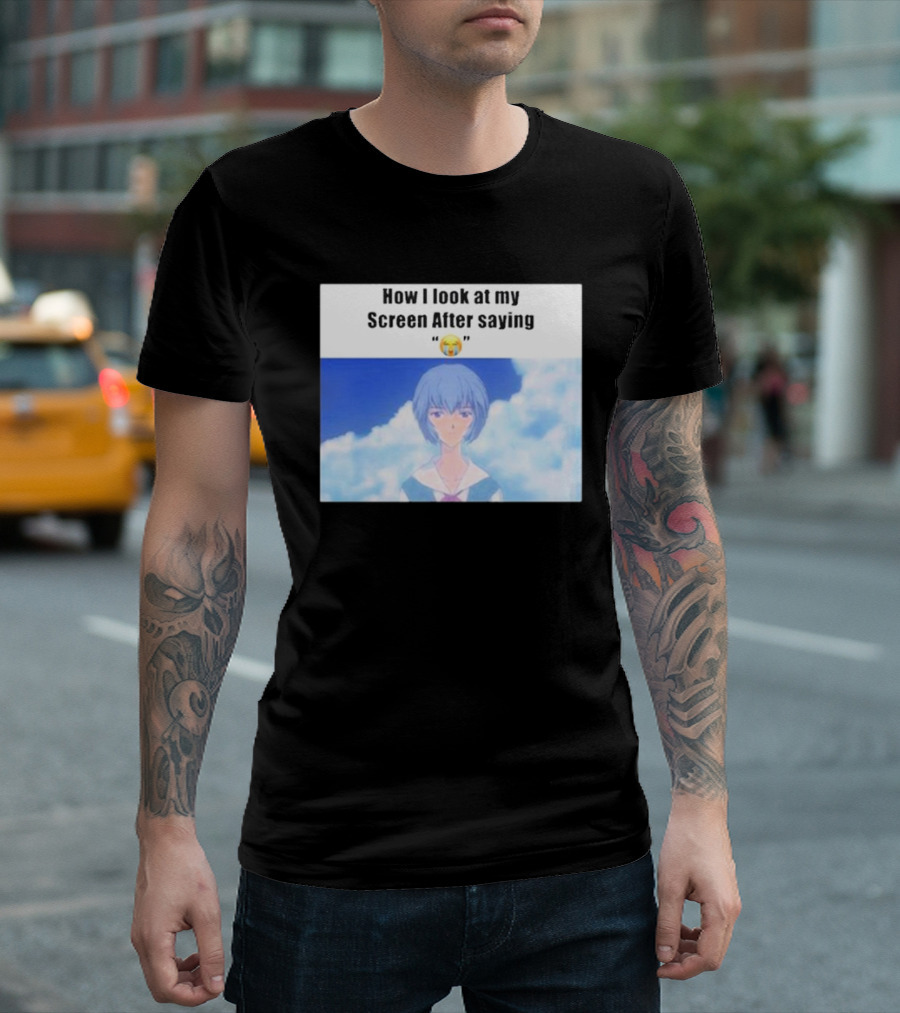 Ayanami Rei How I Look At My Screen After Saying Crying Emoji T-Shirt