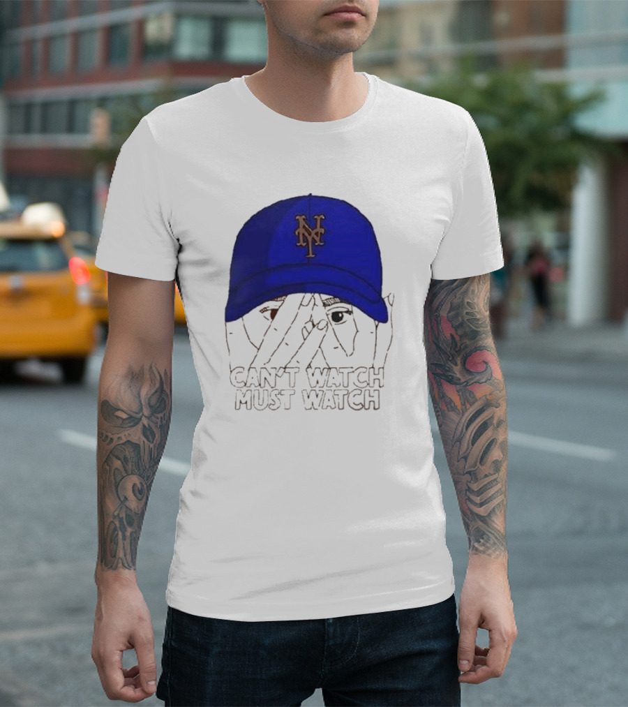 Can't Watch Must Watch New York Mets Baseball Cap Fan T-Shirt