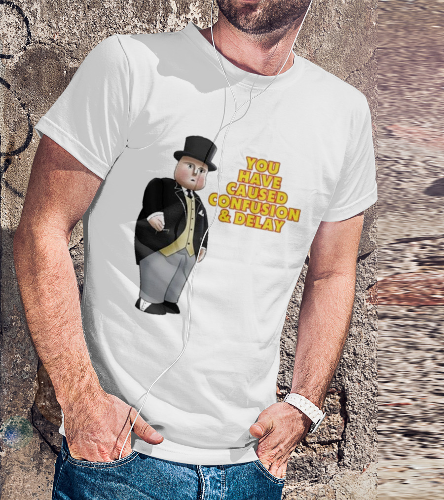 Thomas You Have Caused Confusion And Delay Fat Controller T-Shirt