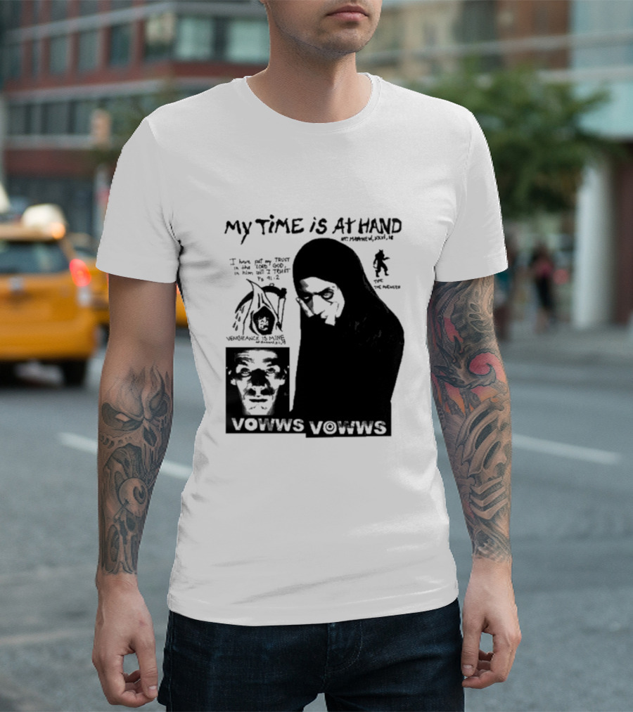 Vowws My Time Is At Hand Vengeance Is Mine Matthew 26:18 T-Shirt
