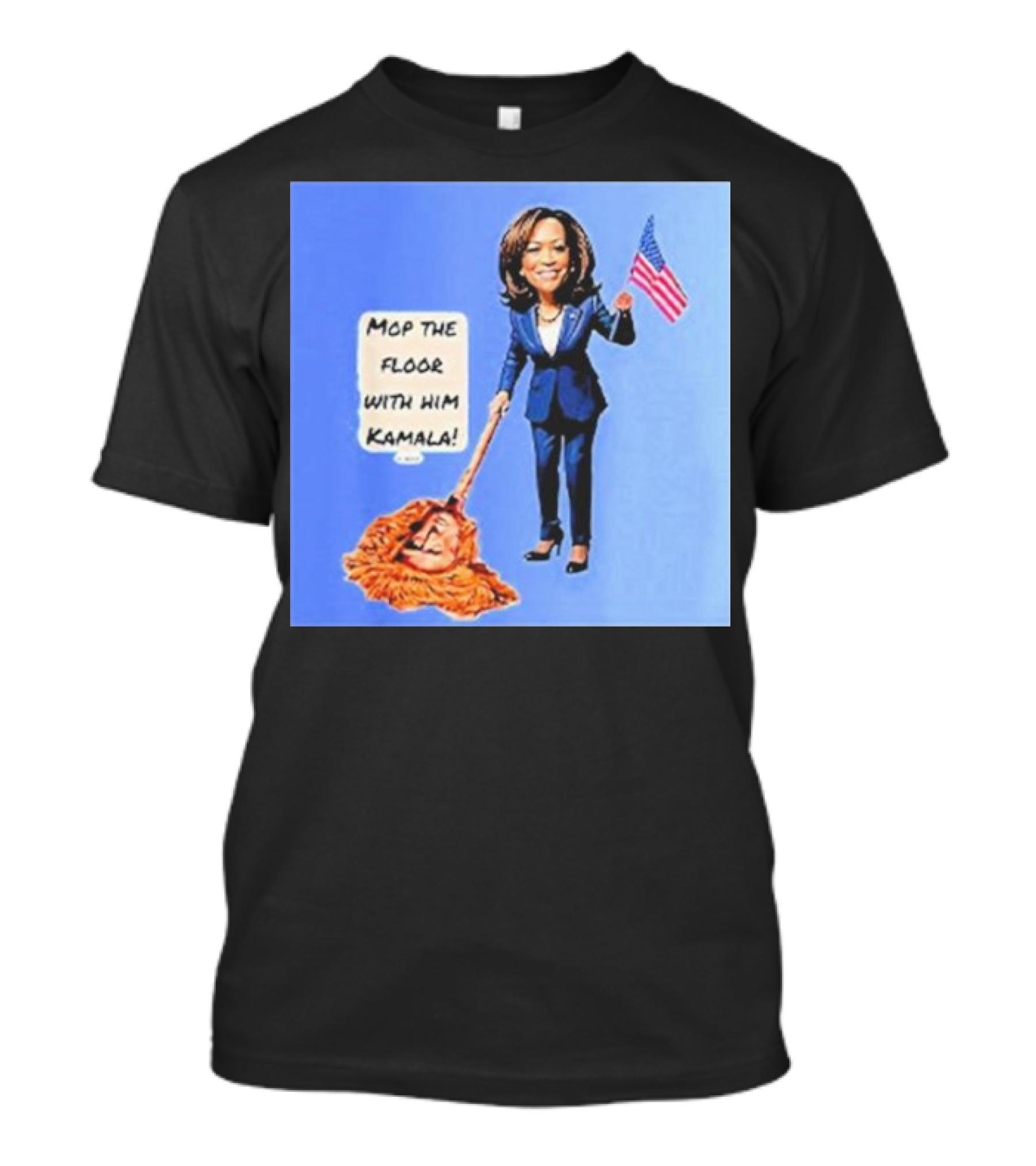 Mop The Floor With Him Kamala Holding American Flag T-Shirt