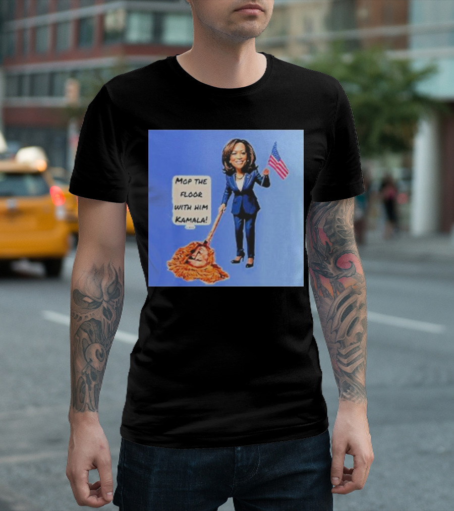 Mop The Floor With Him Kamala Holding American Flag T-Shirt