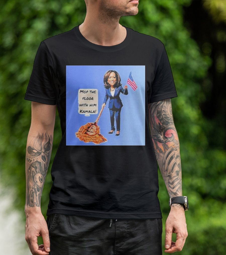 Mop The Floor With Him Kamala Holding American Flag T-Shirt
