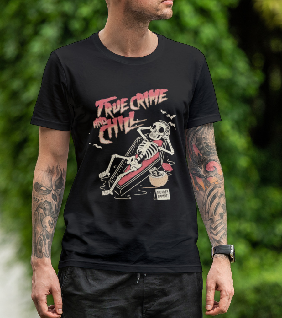 True Crime And Chill Skeleton Coffin Murder Apparel Demon T-Shirt