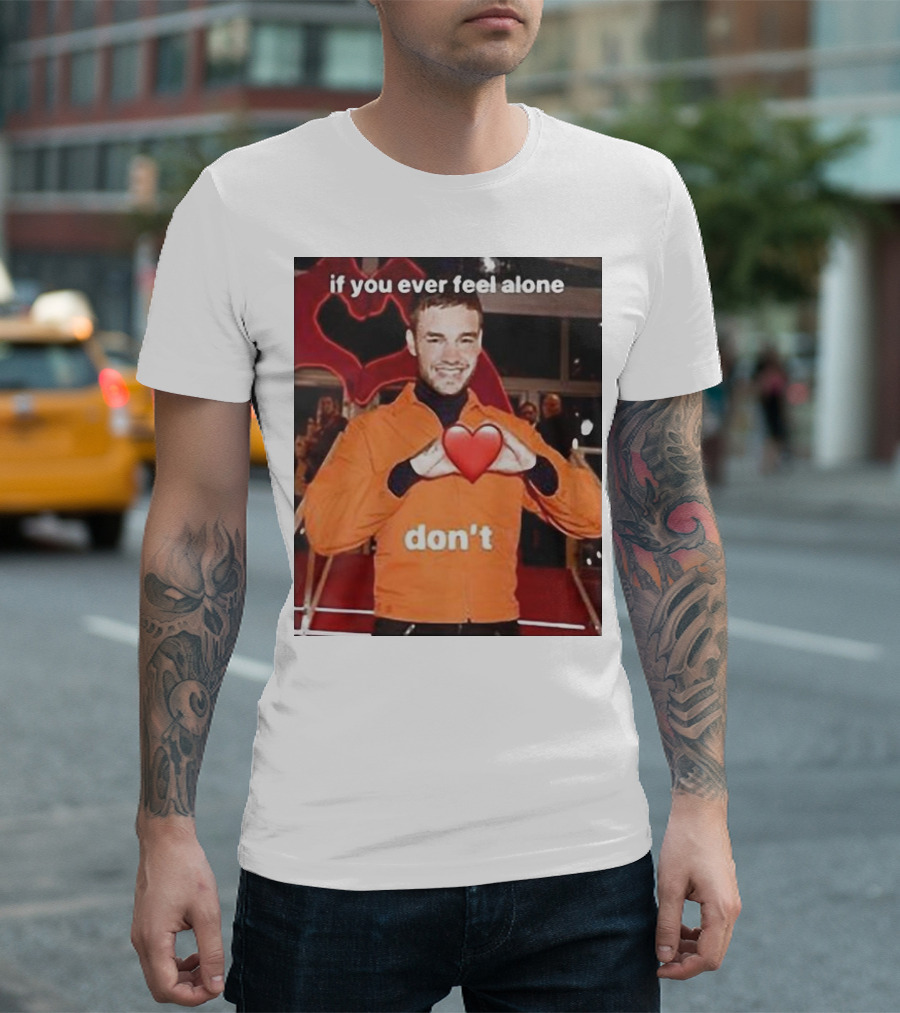 Liam Payne If You Ever Feel Alone Don’t Emoji Heart T-Shirt