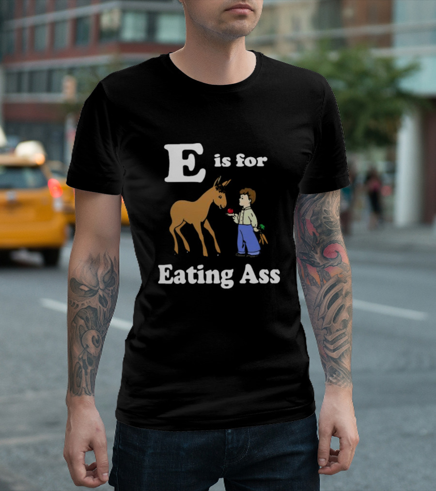 E Is For Eating Ass With Boy Feeding Donkey T-Shirt