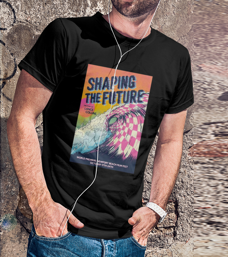 Shaping The Future: The Story Of Lance Collins World Premiere Newport Beach Film Fest October 17-24, T-Shirt