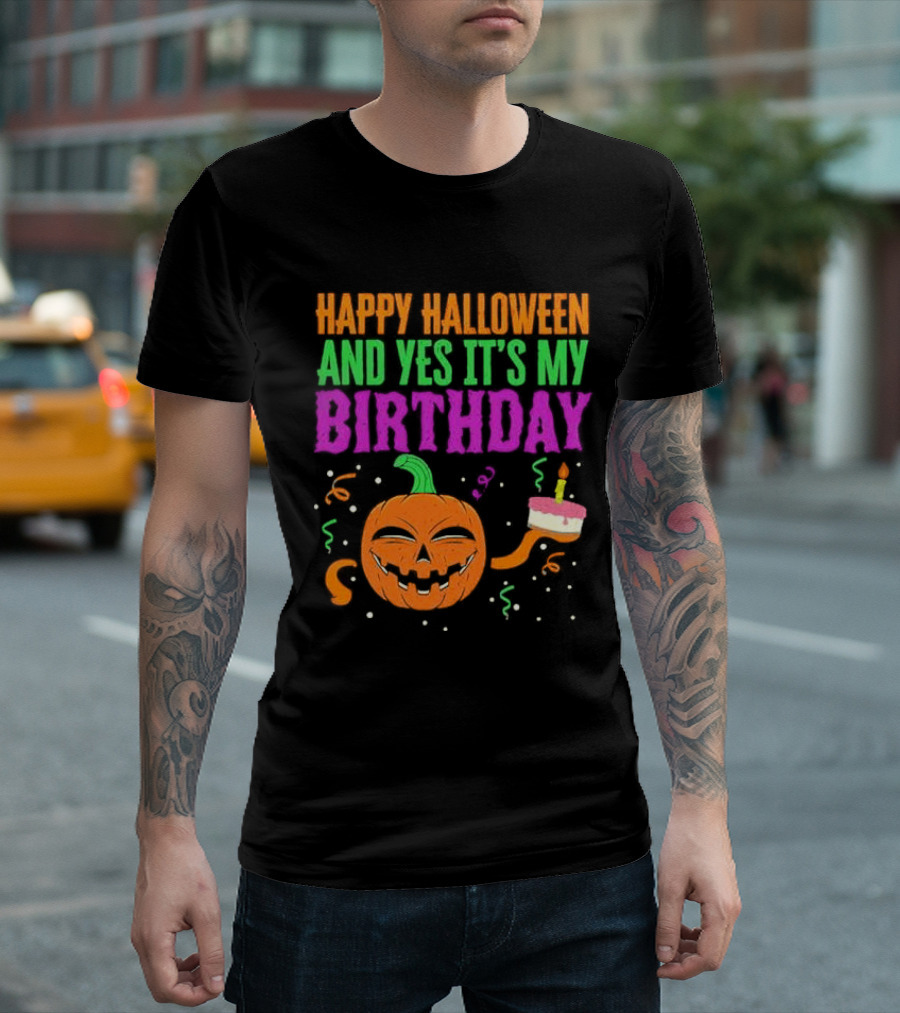 Happy Halloween And Yes It’s My Birthday Pumpkin Cake Festive T-Shirt