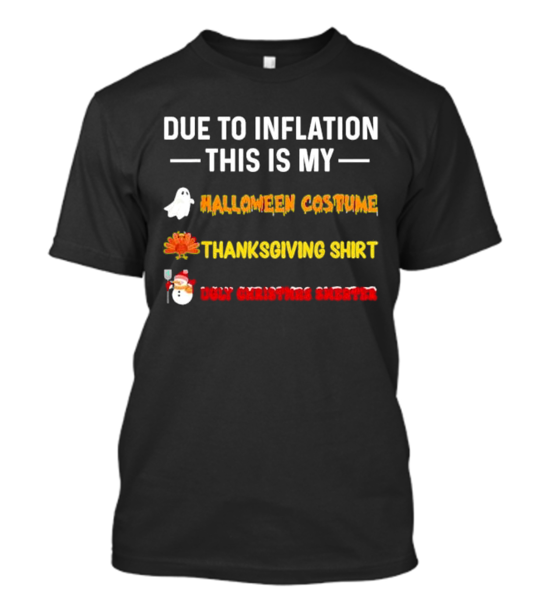 Due To Inflation This Is My Halloween Costume Thanksgiving Shirt Ugly Christmas T-Shirt